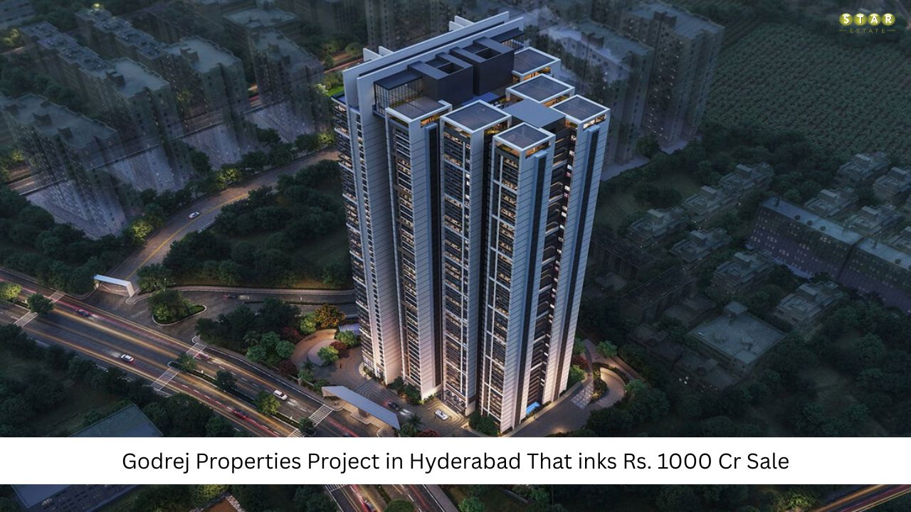 A Must Know: Godrej Properties Manhattan-Inspired Project in Hyderabad that inks Rs. 1000 Cr Sale