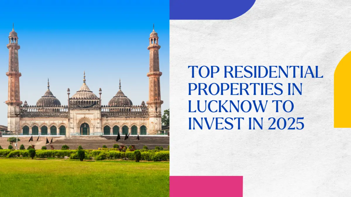 Top Residential Properties in Lucknow to Invest in 2025